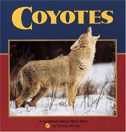 Coyotes; a Carolrhoda Nature Watch Book