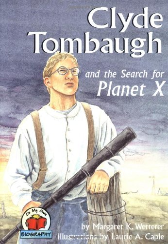 Stock image for Clyde Tombaugh and the Search for Planet X (On My Own Biographies) for sale by Wonder Book