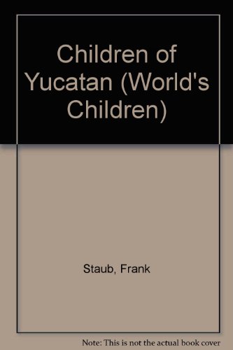 9780876149843: The Children of Yucatan (WORLD'S CHILDREN)