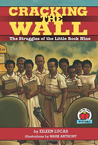 Stock image for Cracking the Wall : The Struggles of the Little Rock Nine for sale by Better World Books