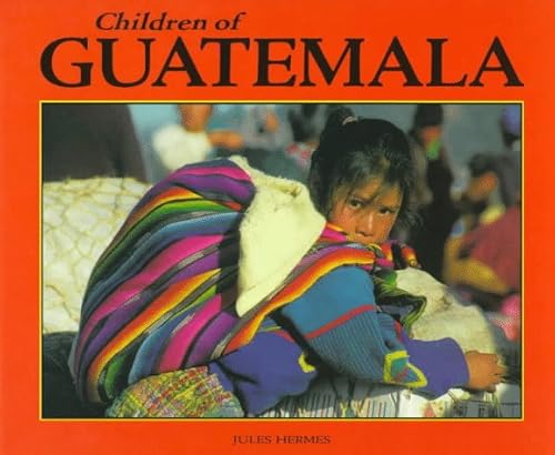 Stock image for Children of Guatemala for sale by Better World Books