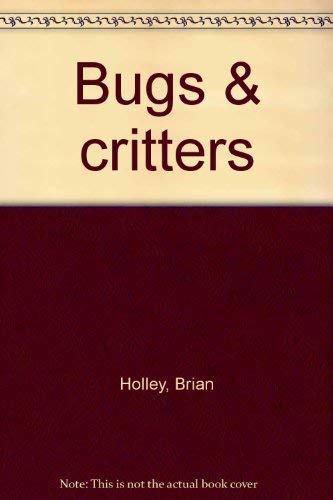 Beispielbild fr Bugs and Critters zum Verkauf von Better World Books