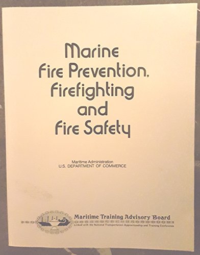 Beispielbild fr Marine Fire Prevention Fire Fighting and Fire Safety zum Verkauf von Wonder Book