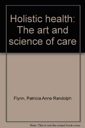 Beispielbild fr Holistic health: The art and science of care zum Verkauf von Wonder Book