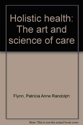 Imagen de archivo de Holistic health: The art and science of care a la venta por Wonder Book