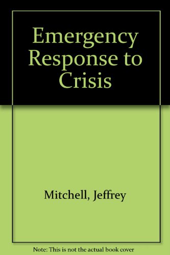 Emergency Response to Crisis (9780876198568) by Jeffrey Mitchell; H.L. Resnik