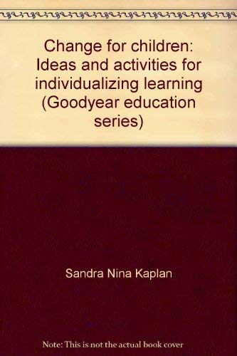 Beispielbild fr Change for Children : Ideas and Activities for Individualizing Learning zum Verkauf von Better World Books