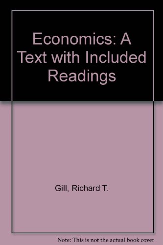 Economics: A text with readings (9780876202265) by Gill, Richard T