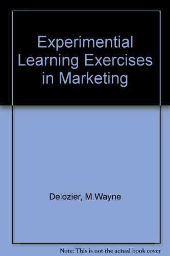 Experiential learning exercises in marketing (9780876202852) by M. Wayne DeLozier