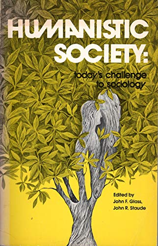 Stock image for Humanistic Society; Today's Challenge to Sociology for sale by Better World Books