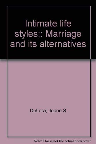 Stock image for Intimate life styles;: Marriage and its alternatives for sale by Wonder Book