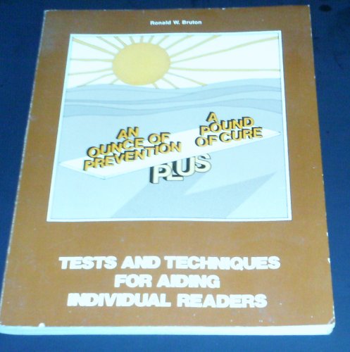 Stock image for An Ounce of Prevention plus a Pound of Cure: Tests and Techniques for Aiding Individual Readers for sale by The Unskoolbookshop