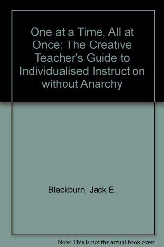 Stock image for One at a Time All at Once : The Creative Teacher's Guide to Individualized Instruction Without Anarchy for sale by Better World Books