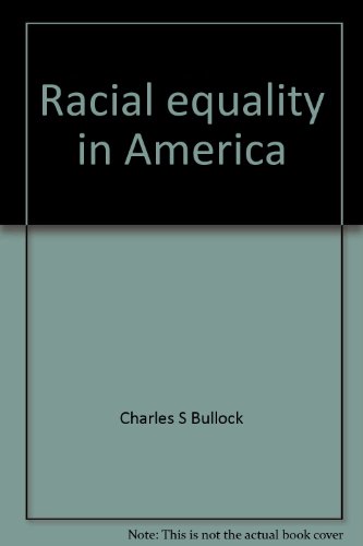 Imagen de archivo de Racial Equality in America: In Search of an Unfulfilled Goal (Goodyear Series in American Politics and Public Policy) a la venta por Phatpocket Limited