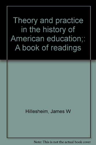 9780876208953: Theory and Practice in the History of American Education: A Book of Readings