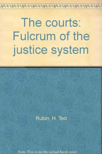 Beispielbild fr The courts: Fulcrum of the justice system zum Verkauf von BookHolders