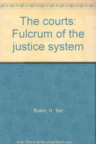 Stock image for The courts: Fulcrum of the justice system for sale by BookHolders