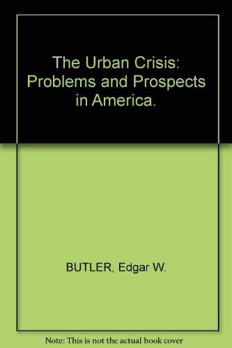 Stock image for The Urban Crisis: Problems & Prospects in America for sale by Xochi's Bookstore & Gallery