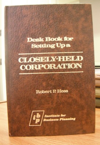 Stock image for Desk Book for Setting up a Closely-Held Corporation for sale by P.C. Schmidt, Bookseller
