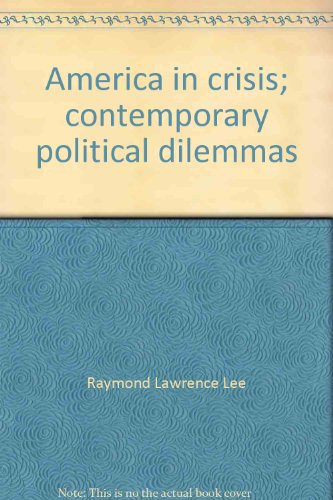 Imagen de archivo de America in Crisis : Contemporary Political Dilemmas a la venta por Better World Books