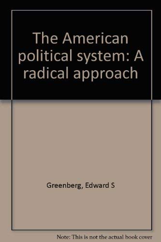 Beispielbild fr The American Political System: A Radical Approach zum Verkauf von Irish Booksellers