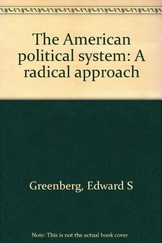 Beispielbild fr The American Political System : A Radical Approach zum Verkauf von Better World Books