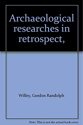 Stock image for Archaeological Researches in Retrospect for sale by Xochi's Bookstore & Gallery