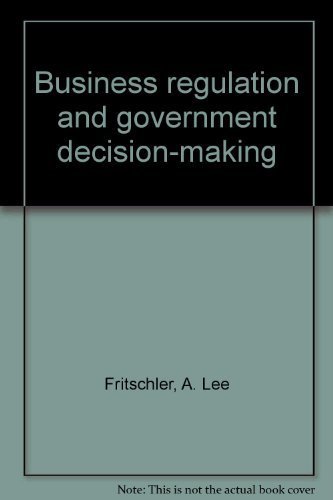 Stock image for Business Regulation and Government Decision-Making for sale by BookDepart