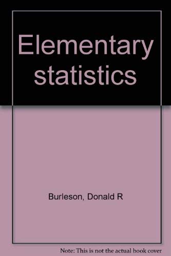 Elementary statistics (9780876262139) by Burleson, Donald R
