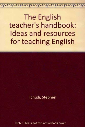 Beispielbild fr The English Teacher's Handbook : Ideas and Resources for Teaching English zum Verkauf von Better World Books
