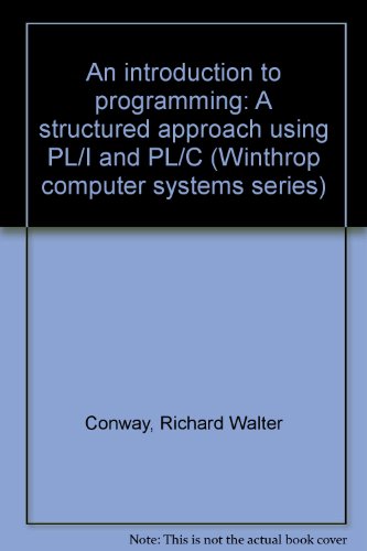 9780876264331: An introduction to programming: A structured approach using PL/I and PL/C (Winthrop computer systems series)