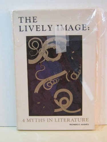 9780876265000: The lively image: 4 myths in literature