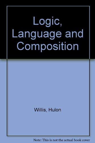 Logic, language, and composition (9780876265048) by Willis, Hulon