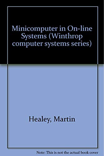Stock image for Minicomputers in on Line Systems (Winthrop computer systems series) for sale by Bookmans
