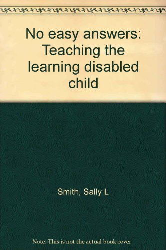 9780876266151: No easy answers: Teaching the learning disabled child