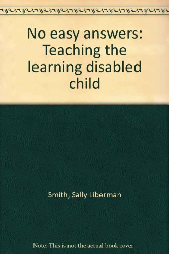 Stock image for No Easy Answers: Teaching the Learning Disabled Child for sale by gearbooks
