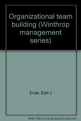 9780876266274: Organizational team building (Winthrop management series)