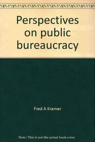 Stock image for Perspectives on public bureaucracy: A reader on organization for sale by Wonder Book