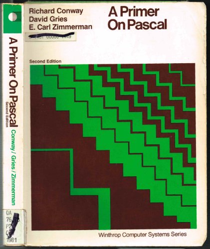 A Primer on Pascal (9780876266717) by Richard Conway; David Gries; E. Carl Zimmerman