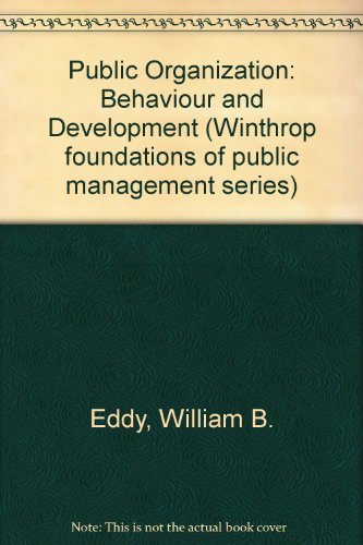 9780876267400: Public organization behavior and development (Winthrop foundations of public management series)