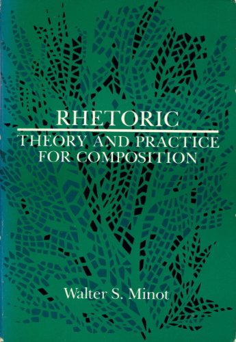 9780876267691: Rhetoric: Theory and practice for composition
