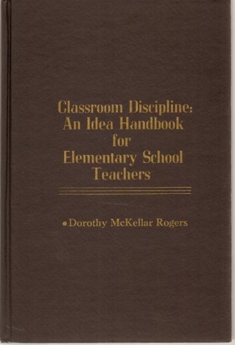 Imagen de archivo de Classroom Discipline: An Idea Handbook for Elementary School Teachers a la venta por ThriftBooks-Atlanta