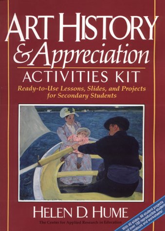 Imagen de archivo de Art History and Appreciation Activities Kit : Ready-to-Use Lessons, Slides and Projects for Secondary Students a la venta por Better World Books
