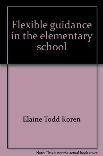 Imagen de archivo de Flexible guidance in the elementary school: tested techniques for a stress-free classroom a la venta por Redux Books