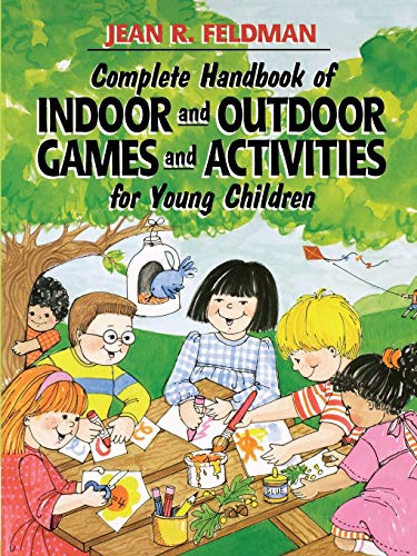 Beispielbild fr Complete Handbook of Indoor and Outdoor Games and Activities for Young Children zum Verkauf von Better World Books