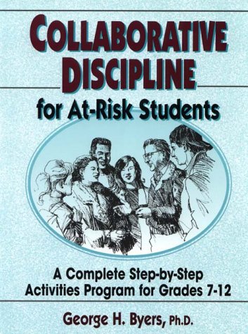 Beispielbild fr Collaborative Discipline for At-Risk Students: A Complete Step-By-Step Activities Program for Grades 7-12 zum Verkauf von Wonder Book