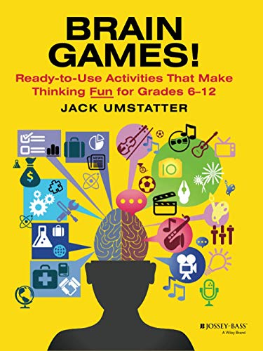 Imagen de archivo de Brain Games! : Ready-to-Use Activities That Make Thinking Fun for Grades 6 - 12 a la venta por Better World Books