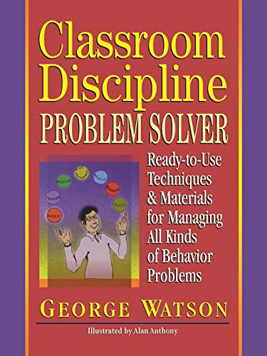 Beispielbild fr Classroom Discipline Problem Solver: Ready-to-Use Techniques & Materials for Managing All Kinds of Behavior Problems zum Verkauf von SecondSale