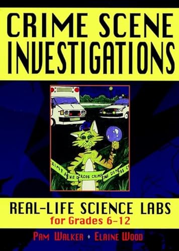 Stock image for Crime Scene Investigations: Real Life Science Labs For Grades 6-12 for sale by Hippo Books