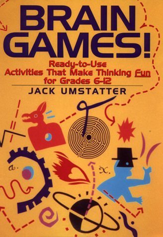 Beispielbild fr Brain Games! : Ready-to-Use Activities That Make Thinking Fun for Grades 6-12 zum Verkauf von Better World Books